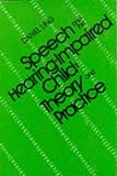 Speech and the Hearing Impaired Child : Theory and Practice, Ling, Daniel, 0882000748