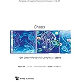 Chaos: From Simple Models To Complex Systems (Series on Advances in Statistical Mechanics) (Volume 17)