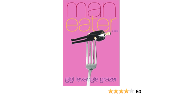 Maneater Grazer Gigi Levangie 9780743226851 Amazon Com Books