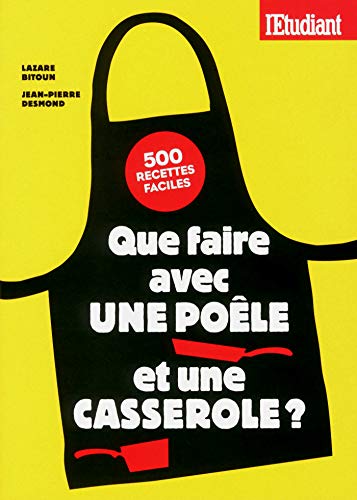 Que faire avec une poêle et une casserole ? (French Edition) by Lazare Bitoun