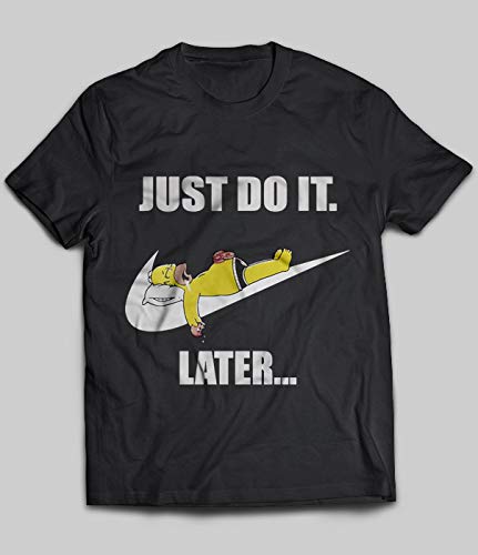 Just Do It Later Sweatshirt For Mens Womens Ladies Kids Short Sleeves Shirt Unisex Hoodie Homer Simpson Handmade Products Clothing Shoes Accessories
