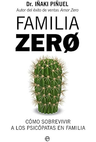 Familia Zero Como Sobrevivir A Los Psicopatas En Familia Amazon Es Pinuel Inaki Libros familia zero como sobrevivir a los