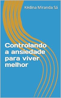 Livro Controlando a ansiedade para viver melhor
