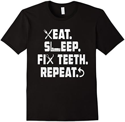 Mens Eat Sleep Fix Teeth Repeat Novelty Dentist Gift T-Shirt XL Black