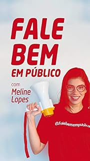 Livro Fale Bem em Público: com Meline Lopes (Dicas de oratória para iniciantes)