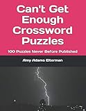 Can't Get Enough Crossword Puzzles: 100 Puzzles Never Before Published (Volume 1) by Amy Adams Elterman