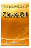 Profound Guide To Clove Oil