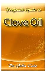 Profound Guide To Clove Oil