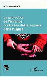La  protection de l'enfance contre les délits sexuels dans l'église