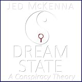 Dreamstate: A Conspiracy Theory (The Dreamstate Trilogy) (Volume 2) by 