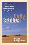 Front cover for the book Courting Saskatchewan by David Carpenter