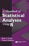 A Handbook of Statistical Analyses Using R by Torsten Hothorn, Brian S. Everitt
