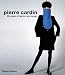 Pierre Cardin : fifty Years of Fashion and Design by