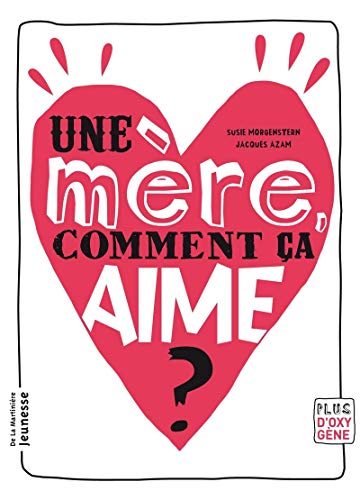 Une M'Re Comment a Aime ? (English and French Edition) by Susie Morgenstern