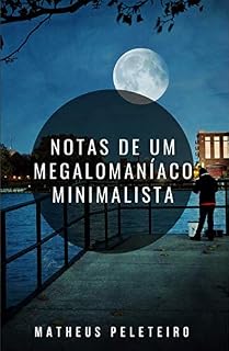 Livro Notas de um Megalomaníaco Minimalista
