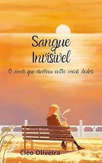 Livro Sangue Invisível: O amor que escorreu entre meus dedos.