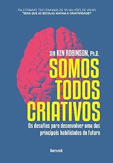 Livro SOMOS TODOS CRIATIVOS  Os desafios para desenvolver uma das principais habilidades do futuro