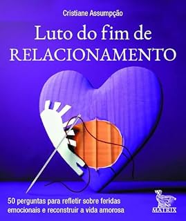 Livro Amor que Transforma: O Guia para Relacionamentos Saudáveis e Duradouros