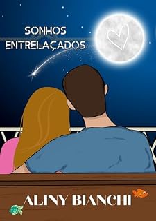 Livro Sonhos Entrelaçados: (Conto)