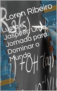 Livro Lucia e Jaspiter: Uma Jornada para Dominar o Mundo