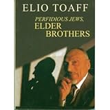 Perfidious Jews, Elder Brothers by 