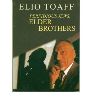Perfidious Jews, Elder Brothers by Elio Toaff (Paperback)