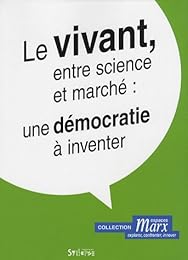 Le  vivant, entre science et marché