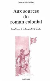 Aux sources du roman colonial, 1863-1914