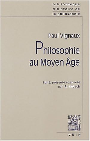 Amazon Fr Philosophie Au Moyen Age Suivi De Histoire De La Pensee Medievale Et Problemes Contemporains Vignaux Paul Imbach Ruedi Livres