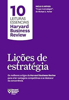 Livro Lições de estratégia: Os melhores artigos da Harvard Business Review para criar vantagens competitivas e se destacar da concorrência (10 leituras essenciais - HBR)