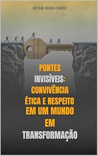 Livro Pontes Invisíveis: Convivência Ética e Respeito em um Mundo em Transformação