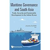 Maritime Governance and South Asia: Trade, Security and Sustainable Development in the Indian Ocean