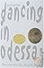 Dancing in Odessa by Ilya Kaminsky