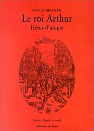 Le  roi Arthur, héros d'Utopie