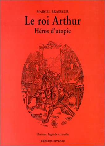 Le  roi Arthur, héros d'Utopie