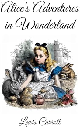Alice's Adventures in Wonderland - Illustrated by John Tenniel