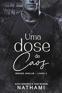 Livro Uma Dose de Caos (Irmãos Avelar Livro 2)