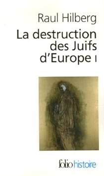 La Destruction Des Juifs D Europe Tome 1 Babelio