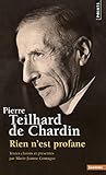 Pierre Teilhard de Chardin. Rien N'Est Profane (English and French Edition) by 
