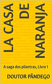 Livro La Casa de Naranja: A saga dos pilantras, Livro 1