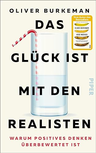 Das Glück ist mit den Realisten: Warum positives Denken überbewertet ist