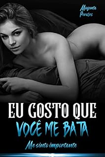 Livro Eu Gosto que Você Me Bata: Me Sinto Importante