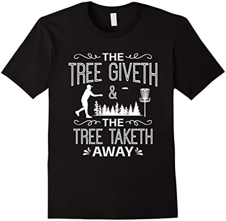 Mens The Tree Giveth The Tree Taketh Away Disc Golf T Shirt Large Black