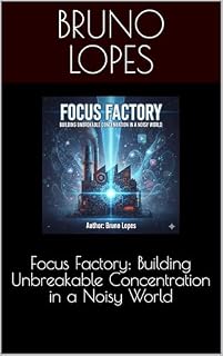 Livro Focus Factory: Building Unbreakable Concentration in a Noisy World
