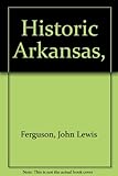 Front cover for the book Historic Arkansas by John Lewis Ferguson