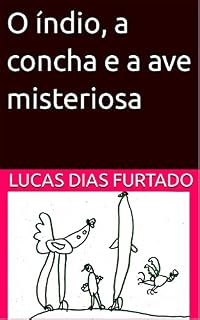 Livro O índio, a concha e a ave misteriosa