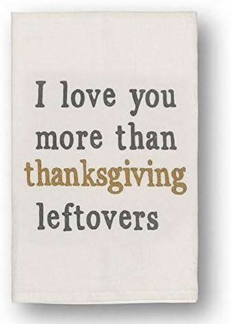 I love you more than Thanksgiving leftovers hand towel. Kitchen Towel.