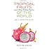 Tropical Fruits and Other Edible Plants of the World: An Illustrated Guide (Zona Tropical Publications)