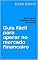 Livro Guia fácil para operar no mercado financeiro: Mercado de Capitais e Bolsa de Valores