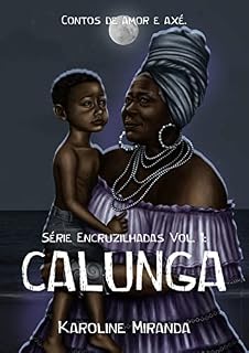 Livro Calunga (Encruzilhadas Livro 1)
